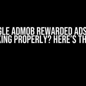 Google AdMob Rewarded Ads Not Working Properly? Here’s the Fix!