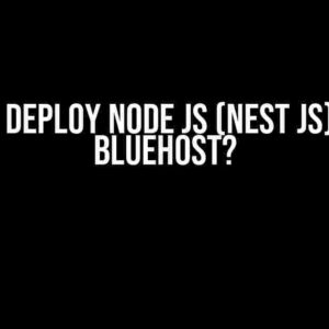 How to Deploy Node js (Nest js) App to Bluehost?