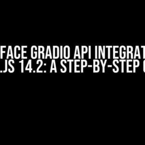 Hugging Face Gradio API Integration with Next.js 14.2: A Step-by-Step Guide