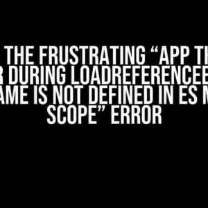 Solving the Frustrating “App threw an error during loadReferenceError: __dirname is not defined in ES module scope” Error