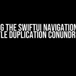 Solving the SwiftUI NavigationStack Title Duplication Conundrum