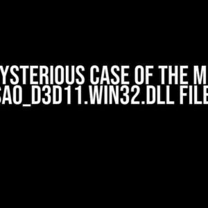 The Mysterious Case of the Missing GFSDK_SSAO_D3D11.win32.dll File: Solved!